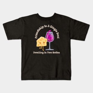 Friendship Is A Single Soul Dwelling in 2 Bodies Kids T-Shirt